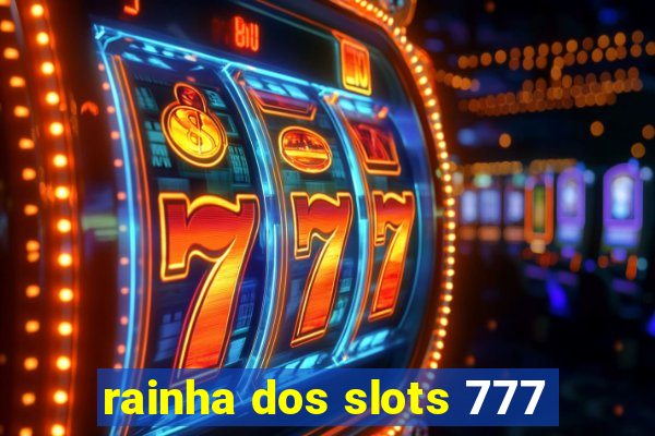 rainha dos slots 777